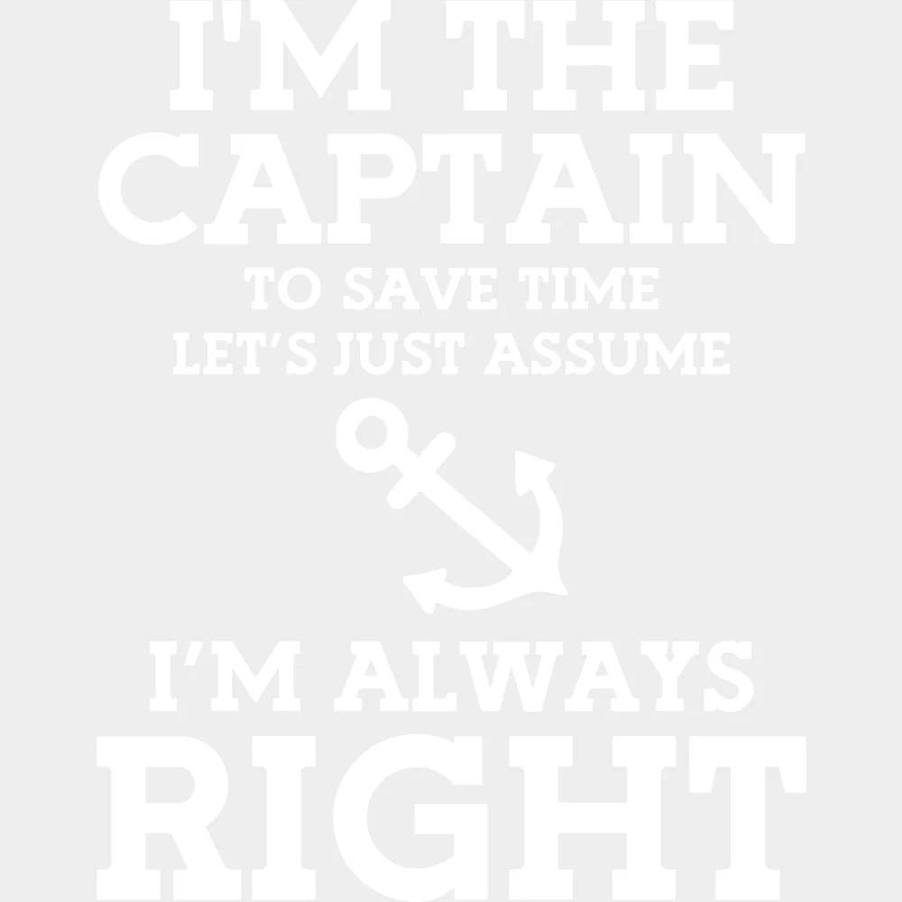 Let's Just Assume I'm Always Right - Boating DTF Transfers - Image 2