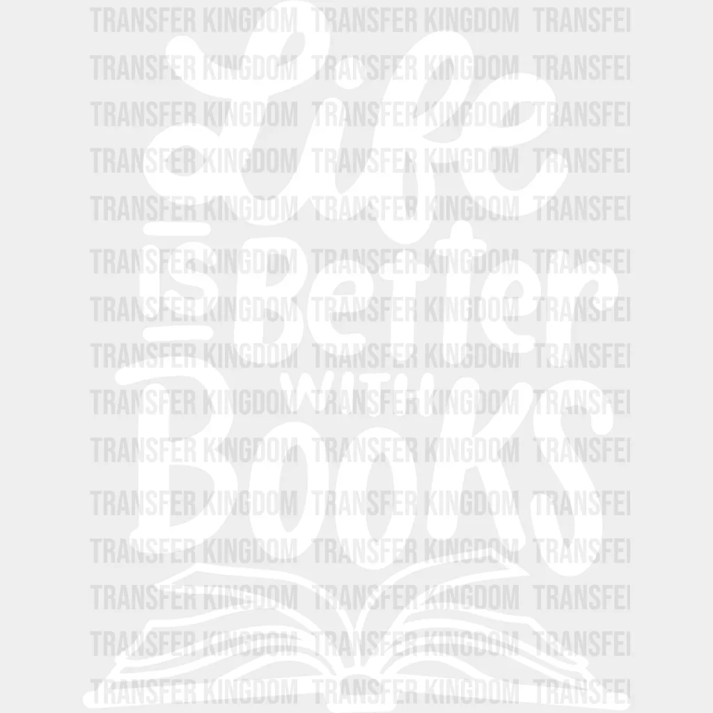 Life Is Better With Books - Reading DTF Heat Transfer - Image 2
