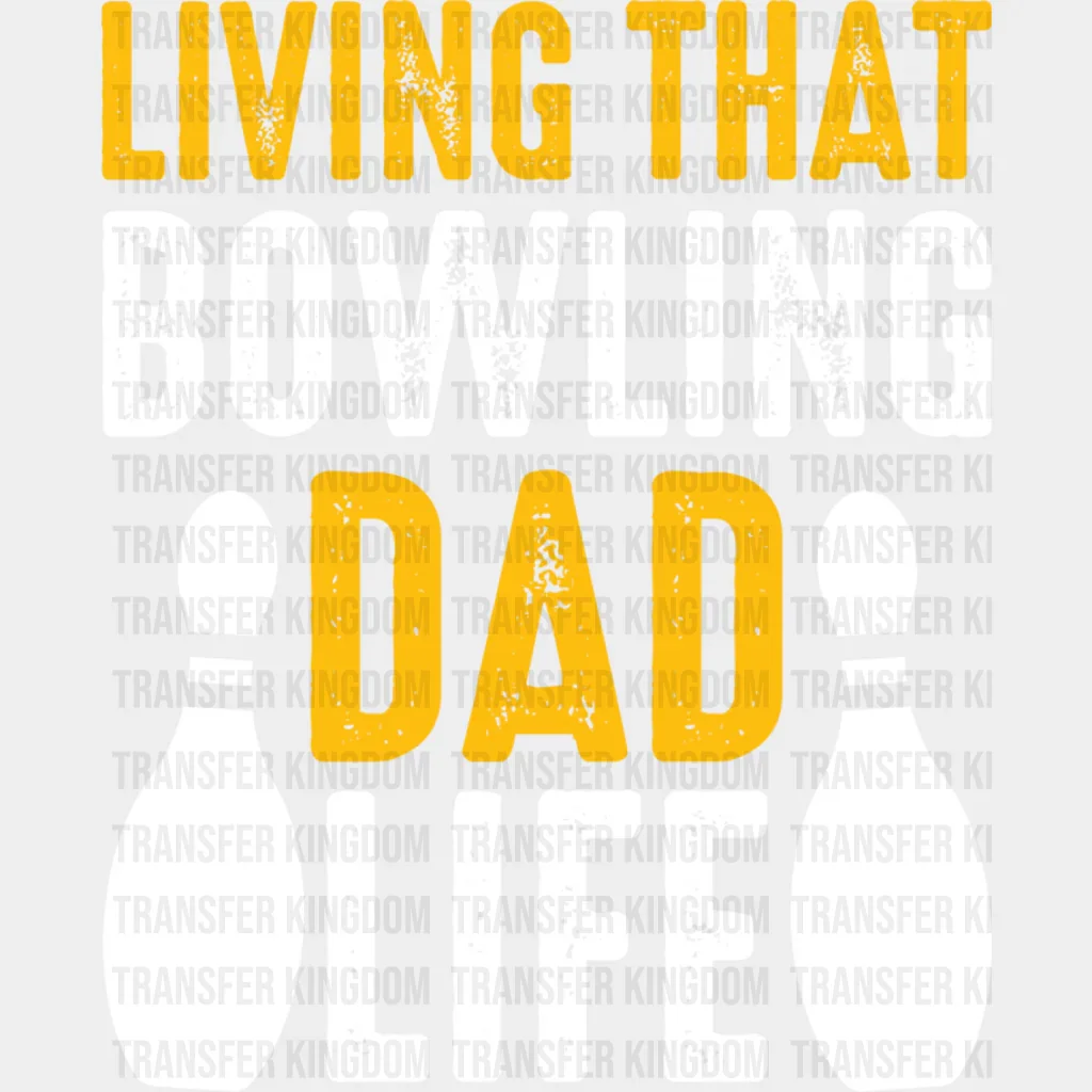 Living That Bowling Dad Life - Bowling DTF Heat Transfer - Image 2