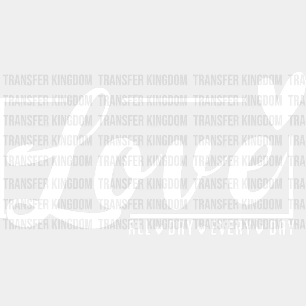 Love All Day Valentine's Day Design - DTF heat transfer - Image 2