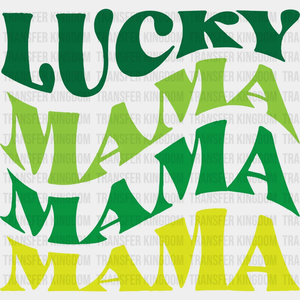 Lucky Mama Mama Mama St. Patrick's Day Design - DTF heat transfer
