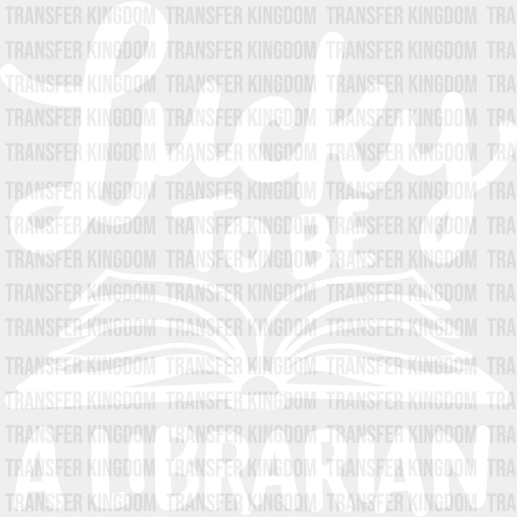 Lucky To Be A Librarian - Reading DTF Heat Transfer - Image 2