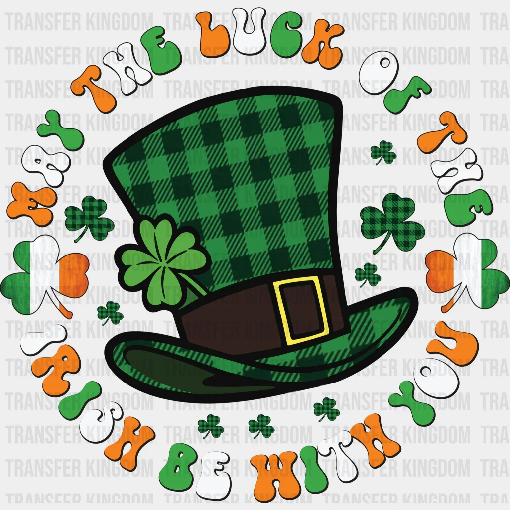 May The Luck Of The Irish Be With You St. Patrick's Day Design - DTF heat transfer