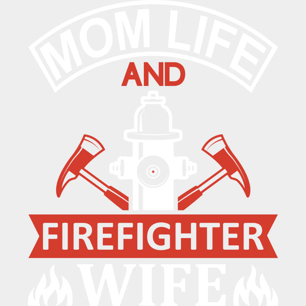 Mom Life And Firefighter Wife - Fire Department DTF Transfers - Image 2