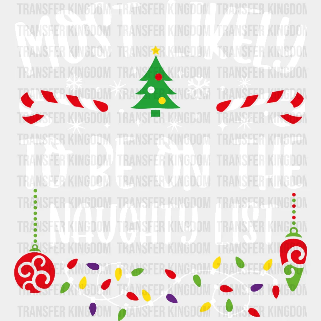 Most Likely To Be On The Naughty List - Christmas DTF Transfer - Image 2