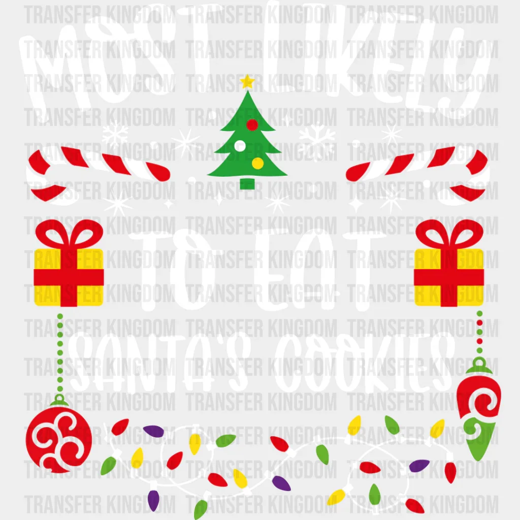 Most Likely To Eat Santa's Cookies - Christmas DTF Transfer - Image 2