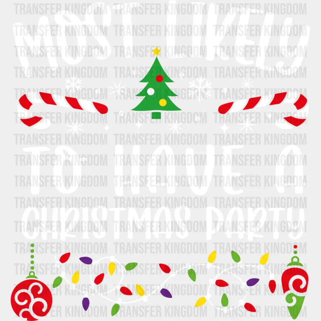 Most Likely To Have A Christmas Party - Christmas DTF Transfer - Image 2