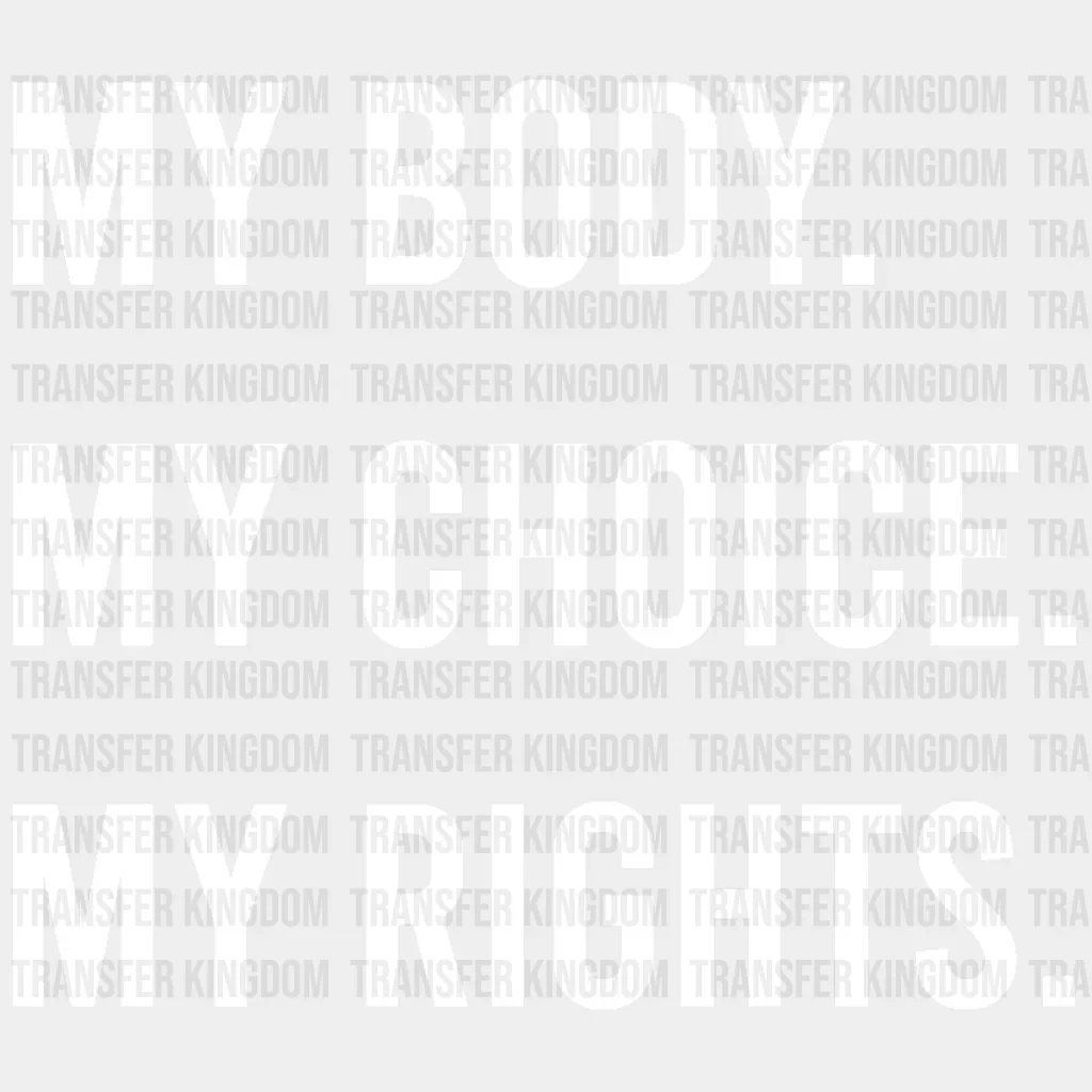 My Body My Choice My Rights Design - Women Empowerment DTF heat transfer - Image 2