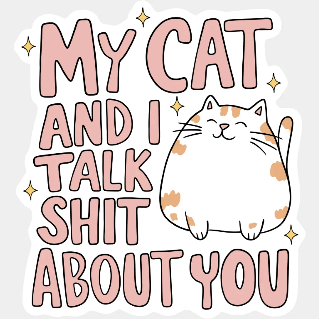 My Cat And I Talk Shit About You - Cat DTF Transfer - Image 2