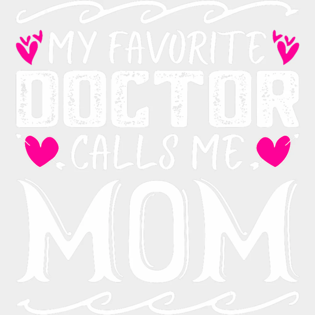 My Favorite Doctor Calls Me Mom - Medical School DTF Transfers - Image 2