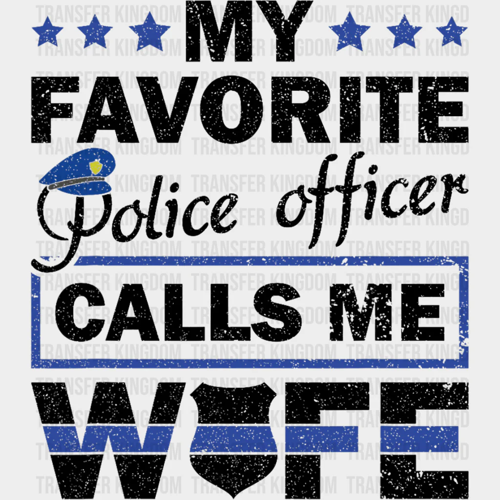 My Favorite Police Officer Calls Me Wife, Stars - Police DTF Transfers