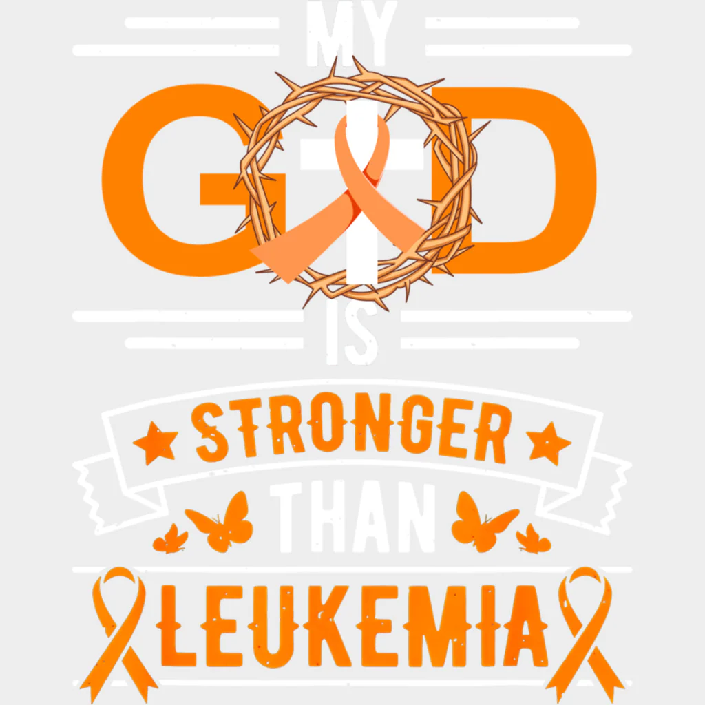 My God Is Stronger Than Leukemia - Leukemia DTF Transfers - Image 2
