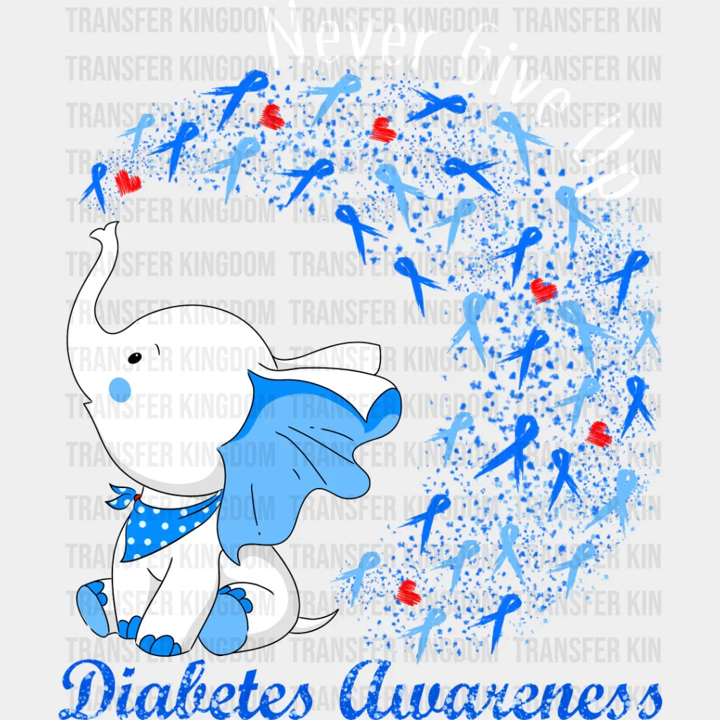 Never Give Up Elephant Design - Diabetes DTF heat transfer - Image 2