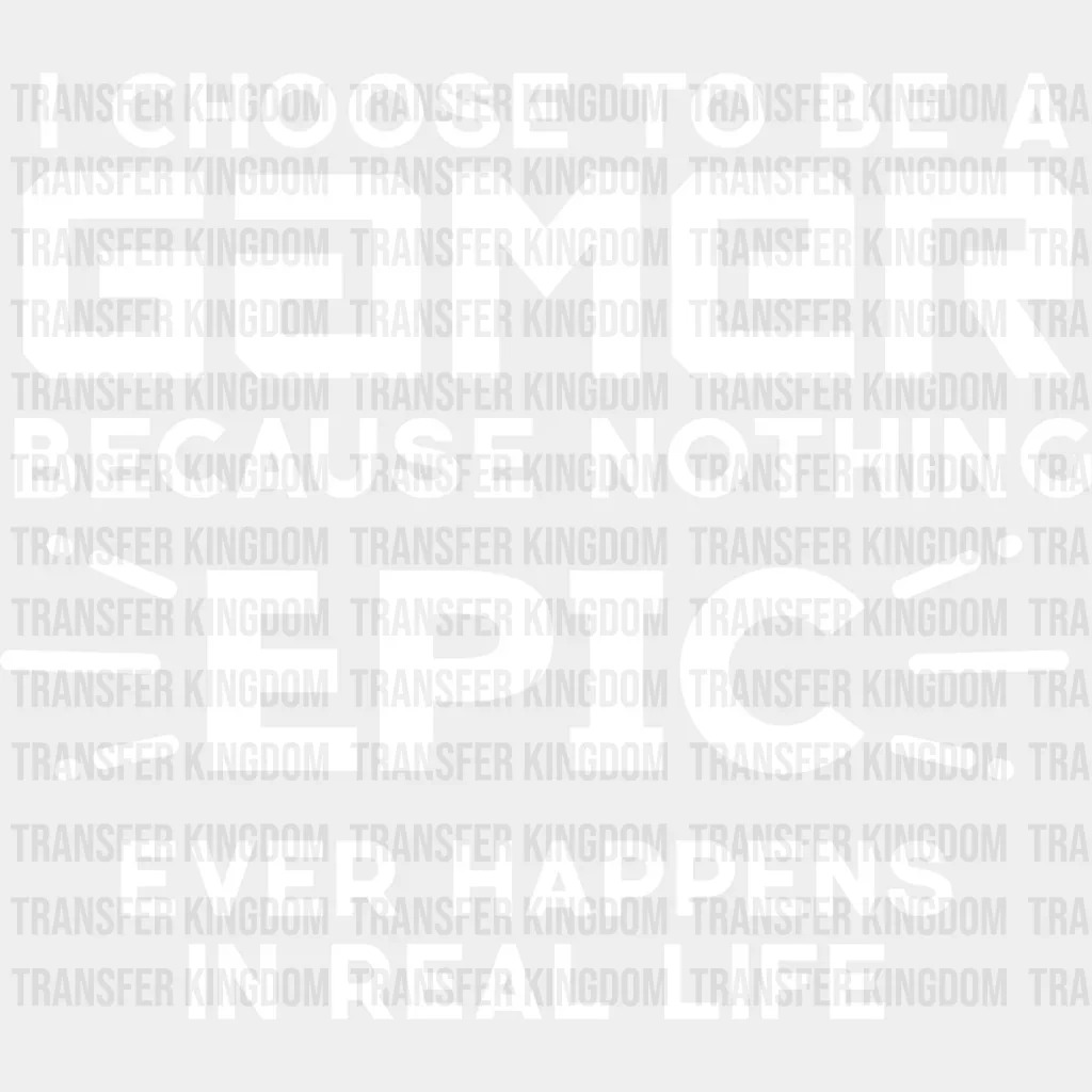 Nothing Epic Happens - Video Game DTF Heat Transfer - Image 2