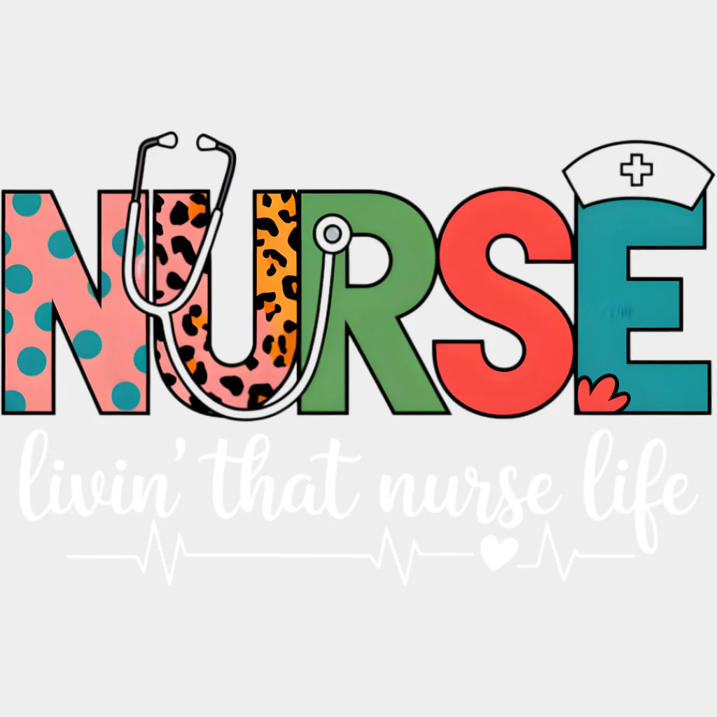 Nurse, Livin' That Nurse Life - Nurse DTF Transfers - Image 2