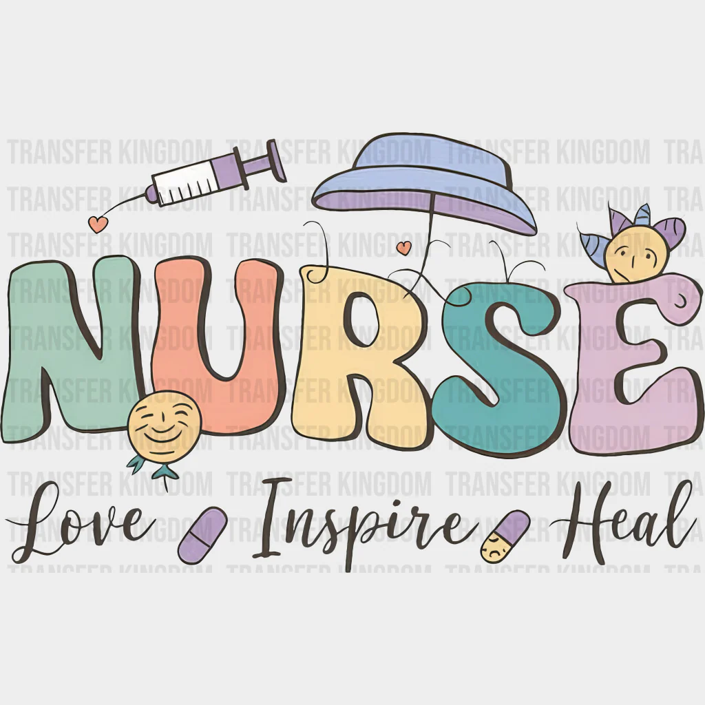 Nurse Love, Inspire, Heal - Nurse DTF Transfers