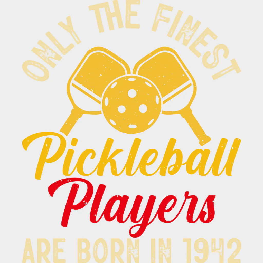 Only The Finest Pickleball Players Are Born In 1942 - Pickleball DTF Transfers - Image 2