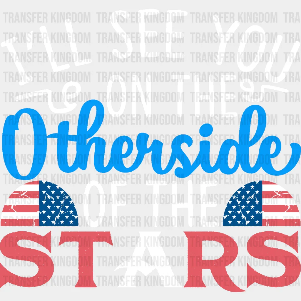Otherside Of The Stars- Memorial Day DTF Transfer - Image 2