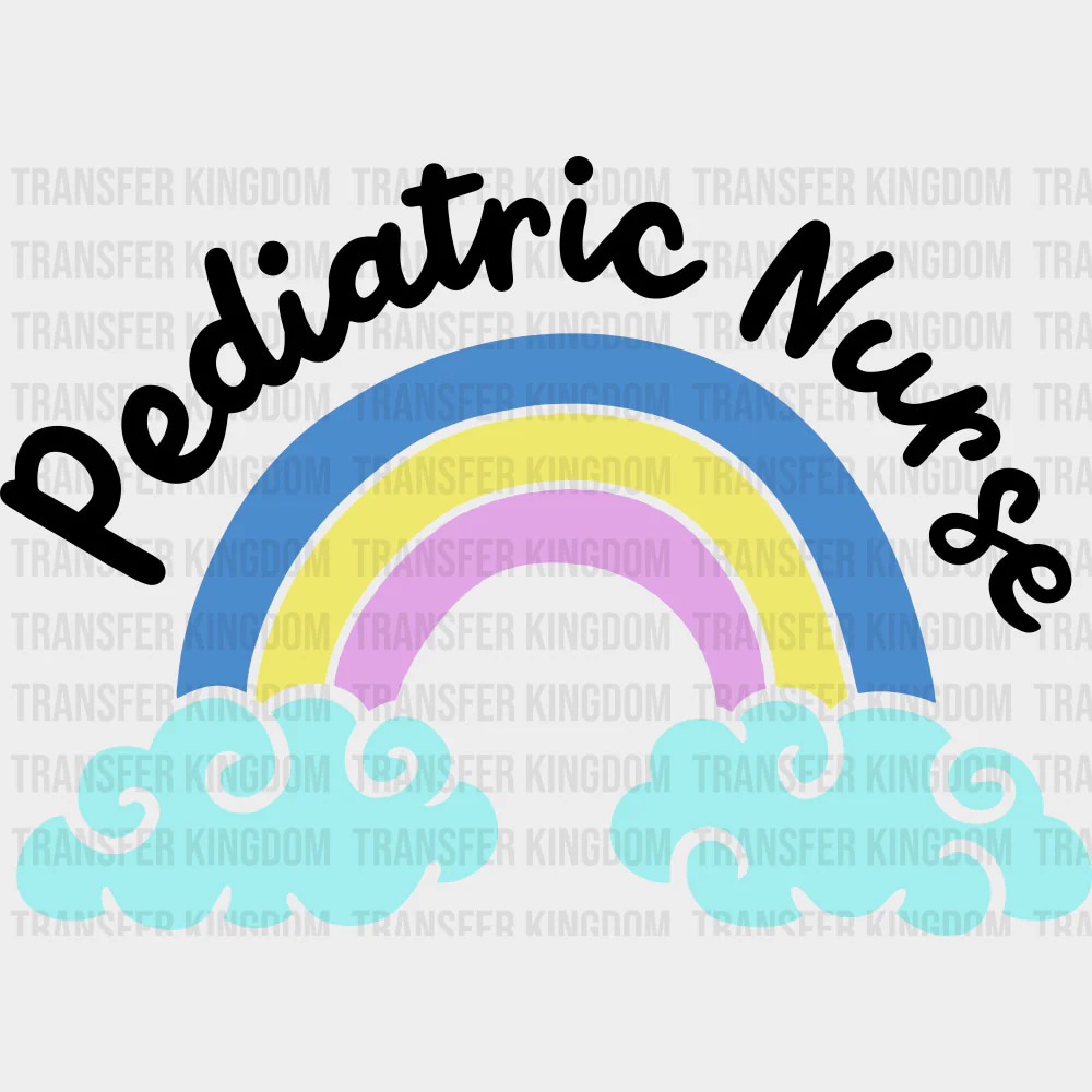 Pediatric Nurse, Rainbow & Clouds - Pediatric Nurse DTF Transfers