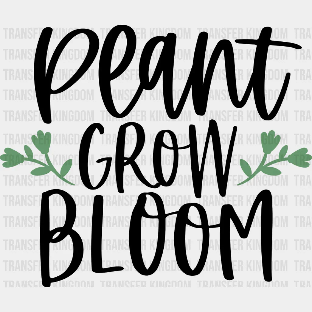 Plant Grow Bloom - Spring DTF Transfer