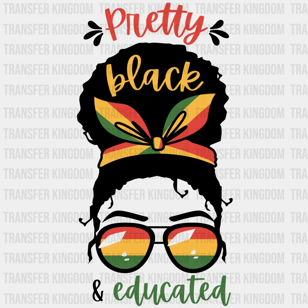 Pretty Black & Educated Girl Design - BLM design DTF heat transfer