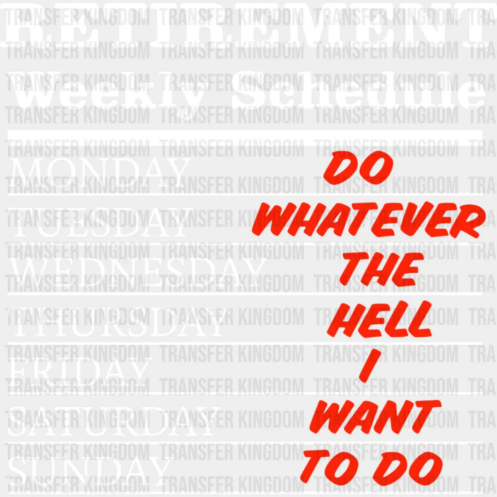 Retirement Weekly Schedule - Retirement DTF heat transfer - Image 2