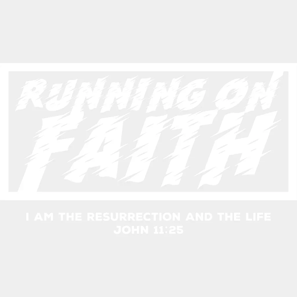 Running On Faith I Am The Resurrection And The Life - Christianity DTF Transfer - Image 2