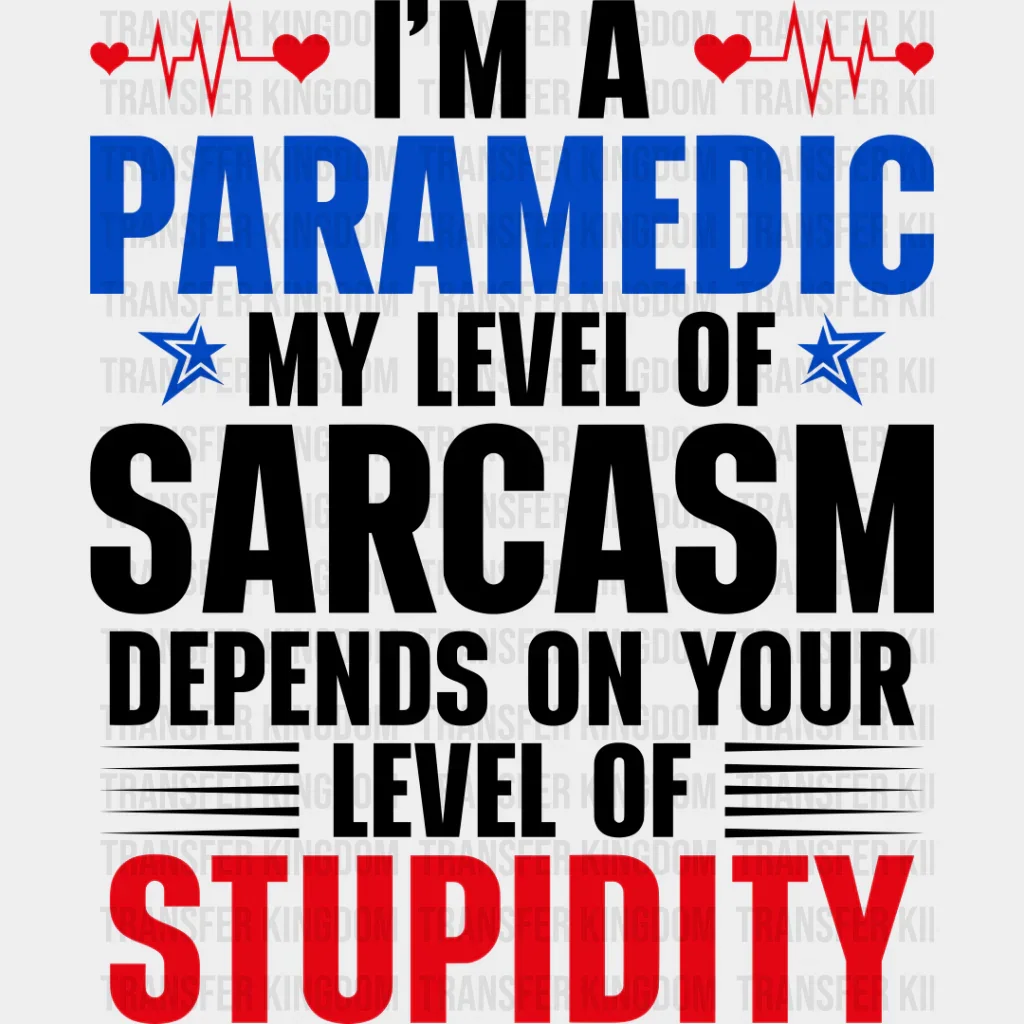 Sarcasm Level Of A Paramedic - EMT DTF Transfer