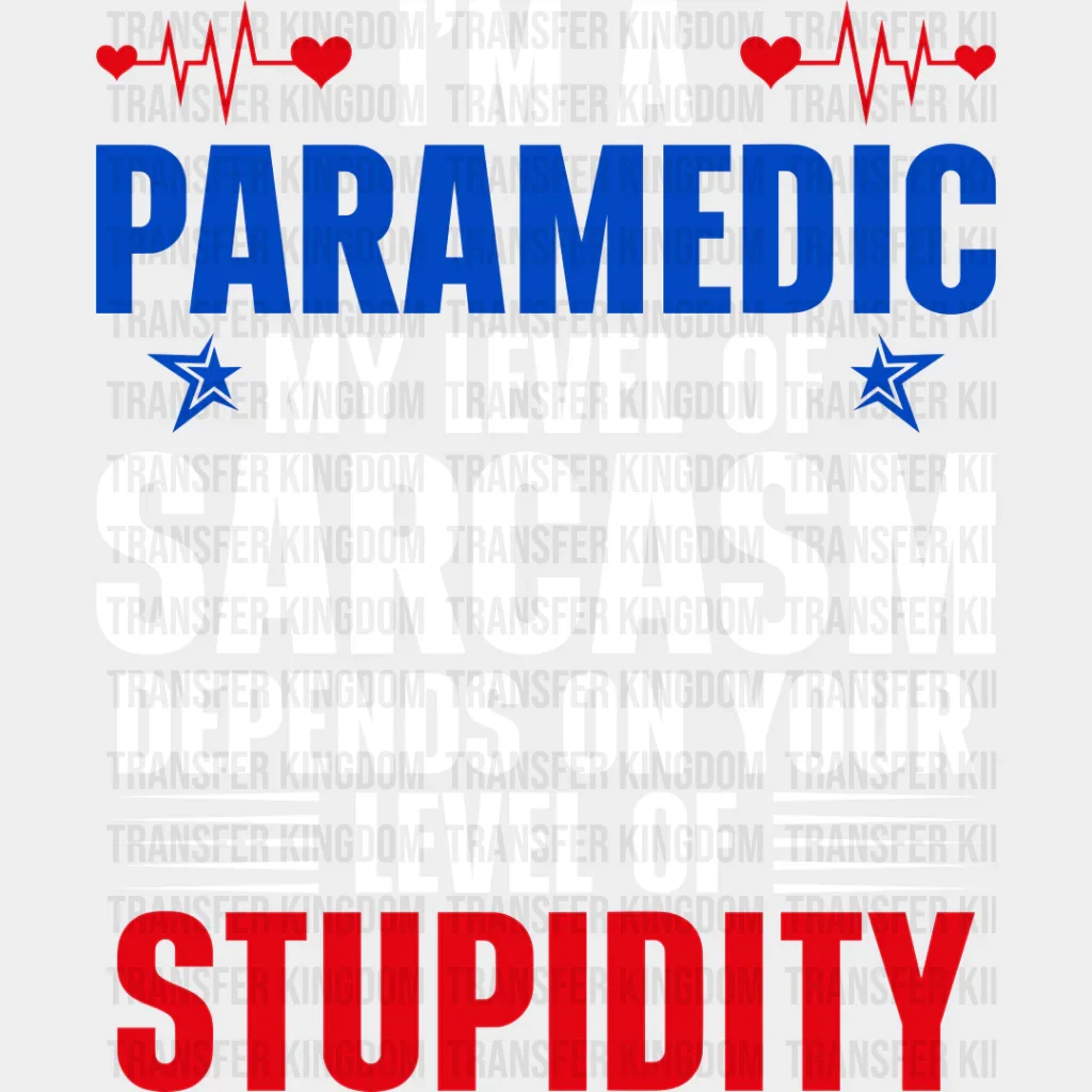 Sarcasm Level Of A Paramedic - EMT DTF Transfer - Image 2