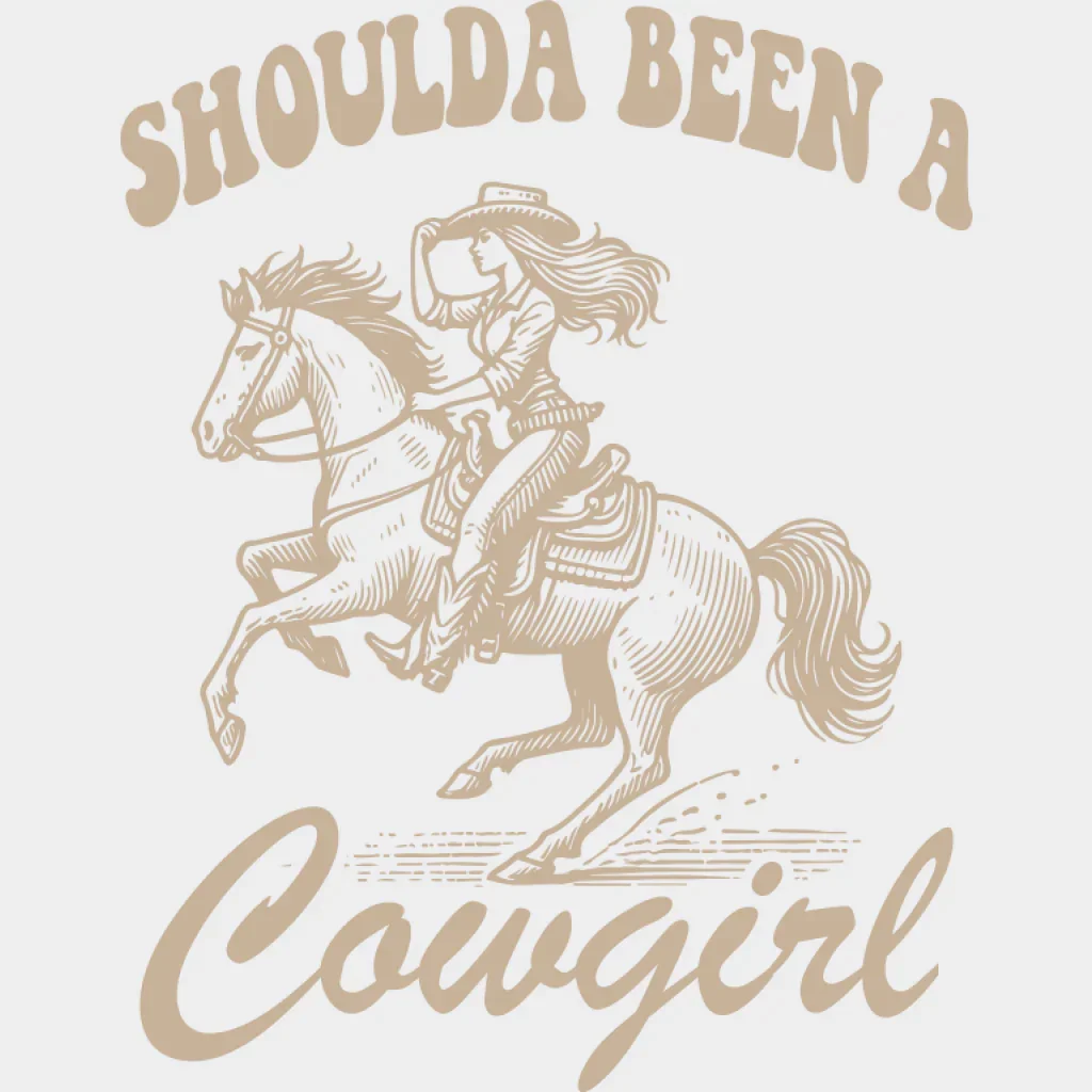 Shoulda Been A Cowgirl Riding Design - Cowgirl DTF Transfer - Image 2