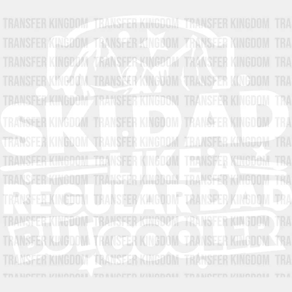 Ski Dad Like A Regular Dad But Cooler - Skiing DTF Heat Transfer - Image 2