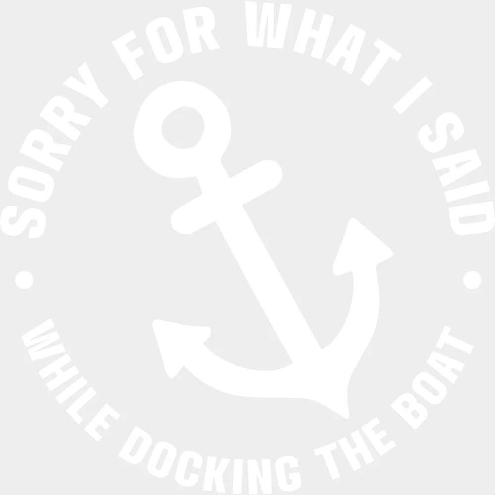Sorry For What I Said - Boating DTF Transfers - Image 2