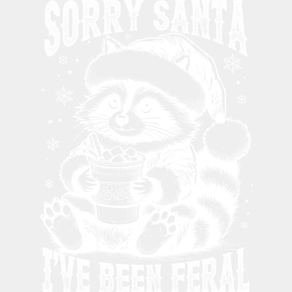 Sorry Santa I've Been Feral Raccoon 3 Colors - Christmas DTF Transfer - Image 2