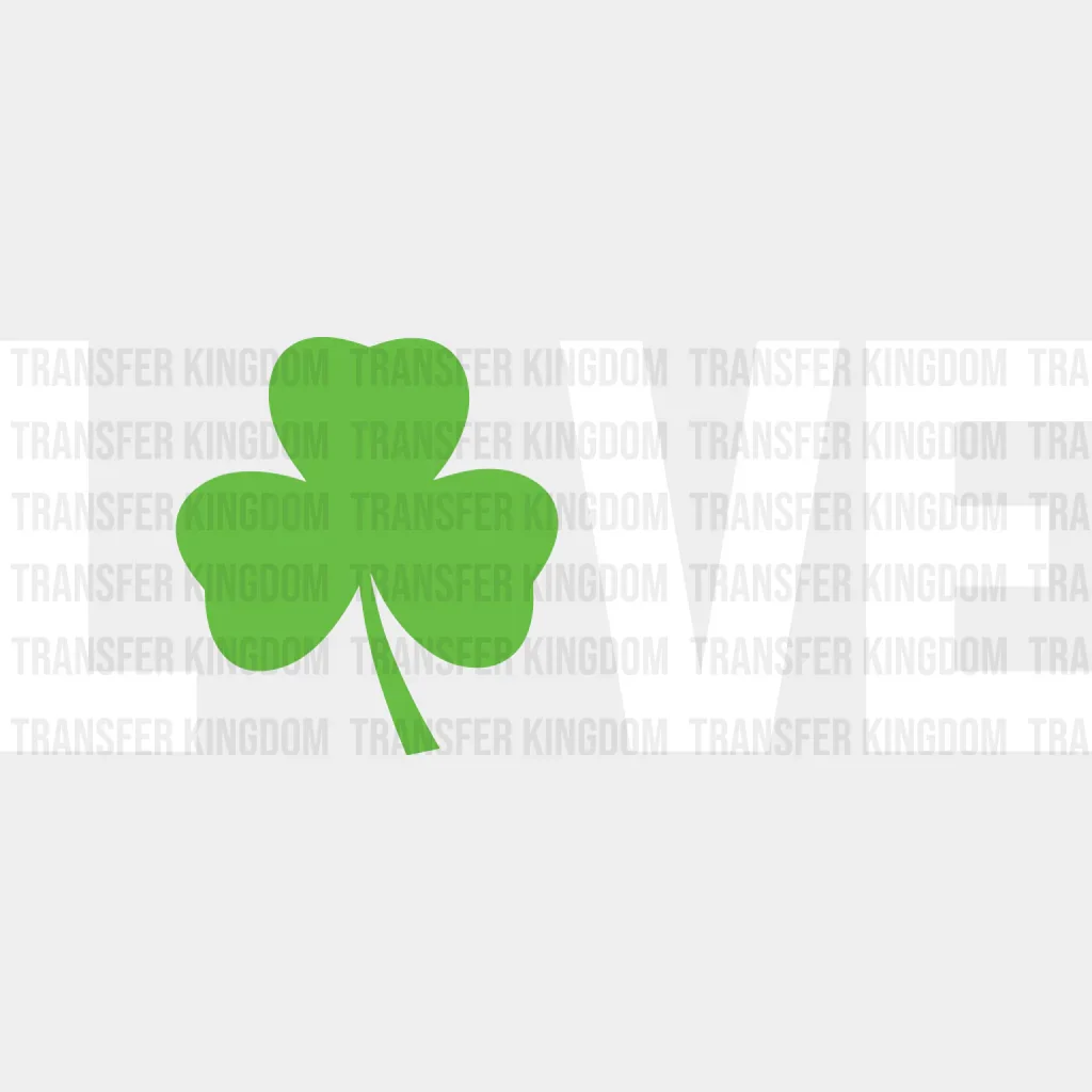 St. Patrick's Day LOVE Design - DTF heat transfer
