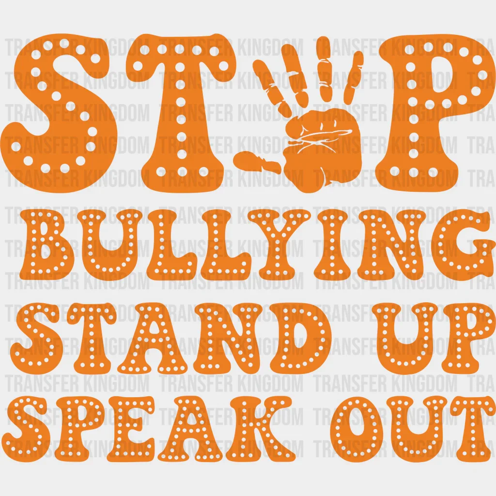 Stand Up Speak Out - Anti Bullying Iron On DTF Transfer