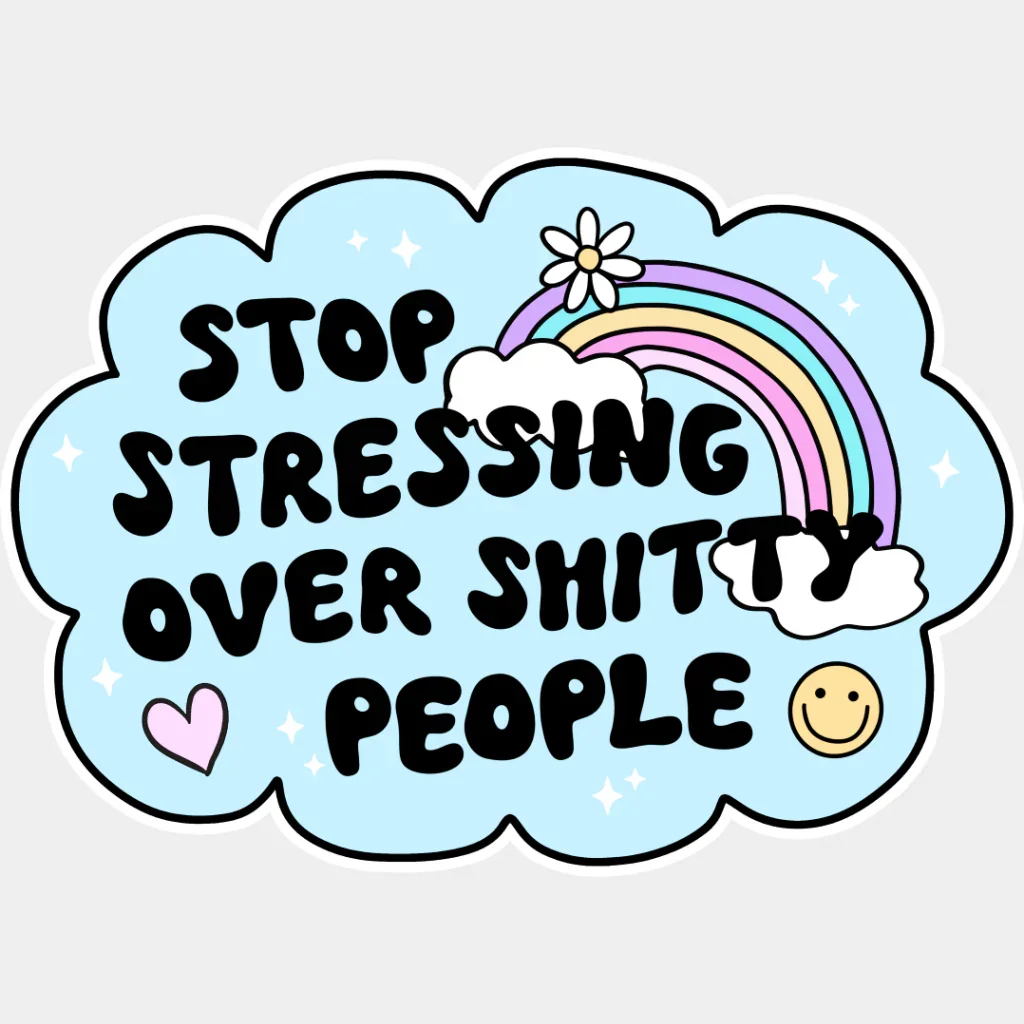 Stop Stressing Over Shitty People - Mental Health DTF Transfer - Image 2