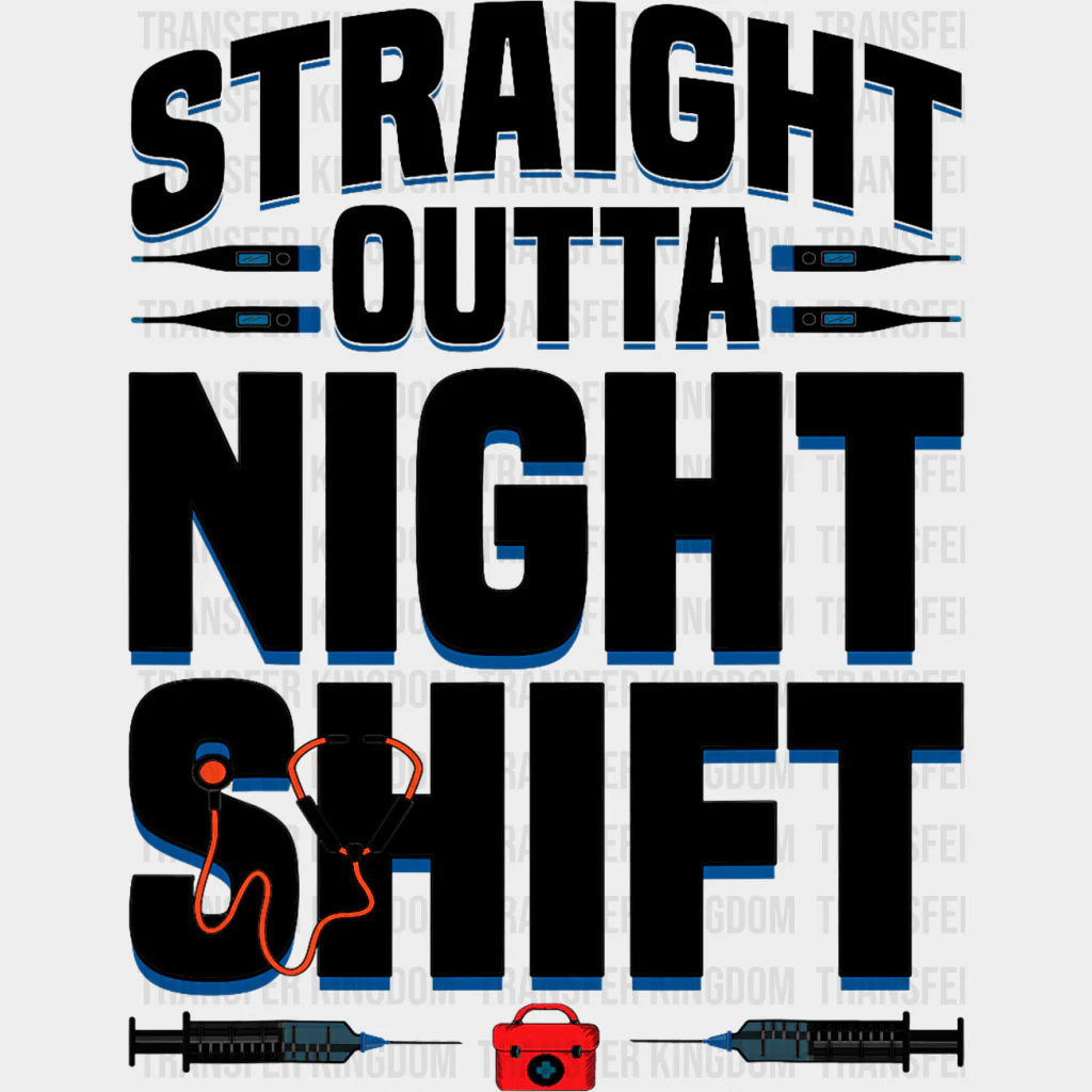 Straight Outta Night Shift - Registered Nurse DTF Transfers