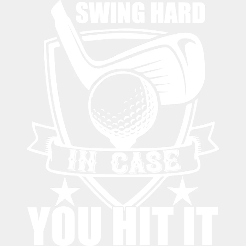 Swing Hard In Case You Hit It - Golf DTF Heat Transfer - Image 2