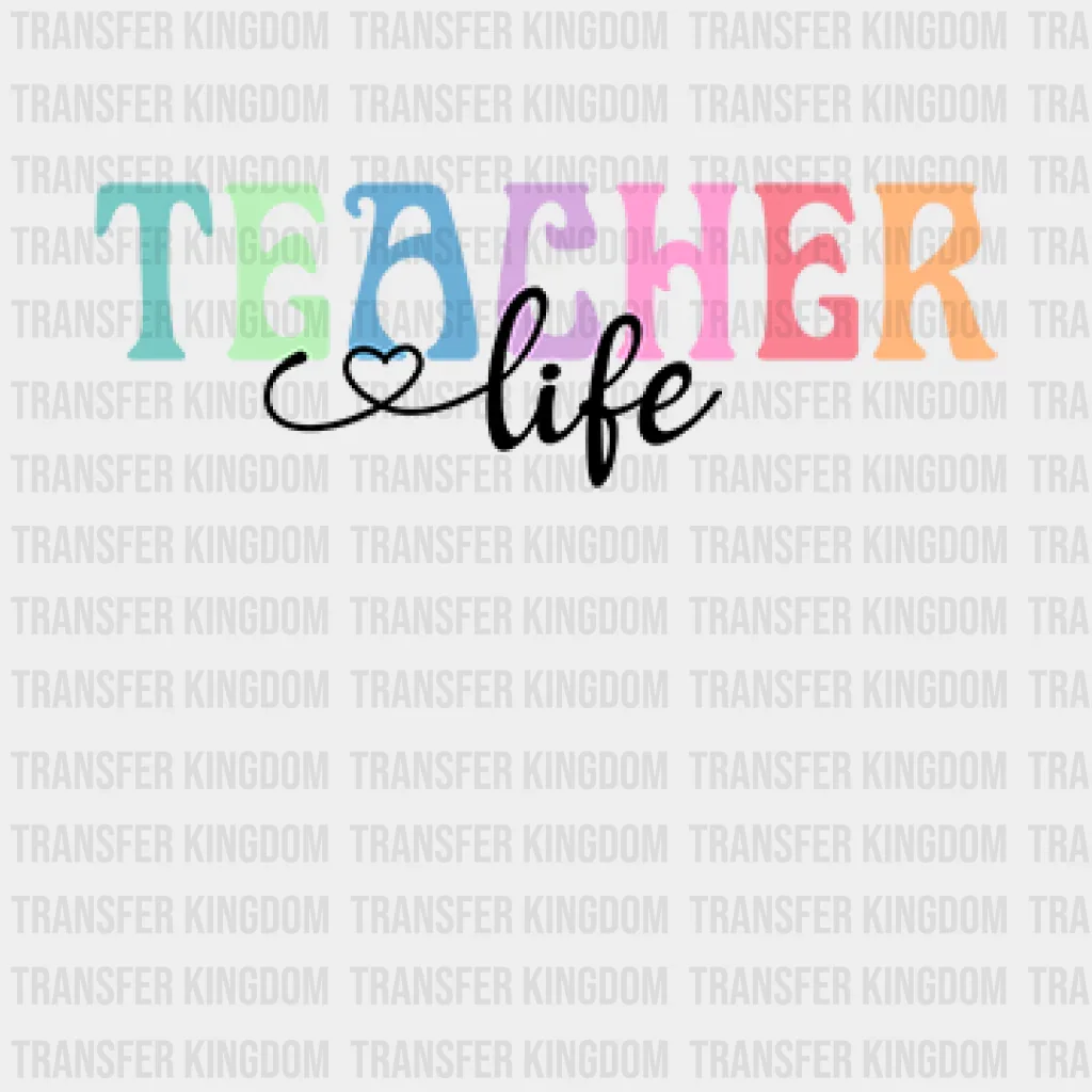 Teacher Life Design - DTF heat transfer