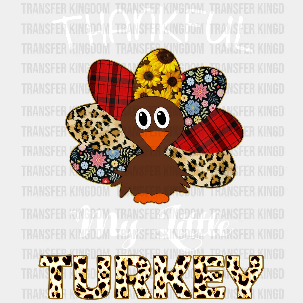 Thankful My Little Turkey - Thanksgiving DTF Transfer - Image 2