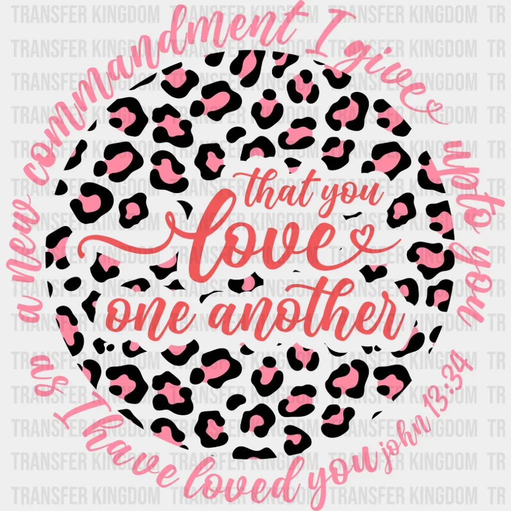 That You Love One Another DTF Transfers