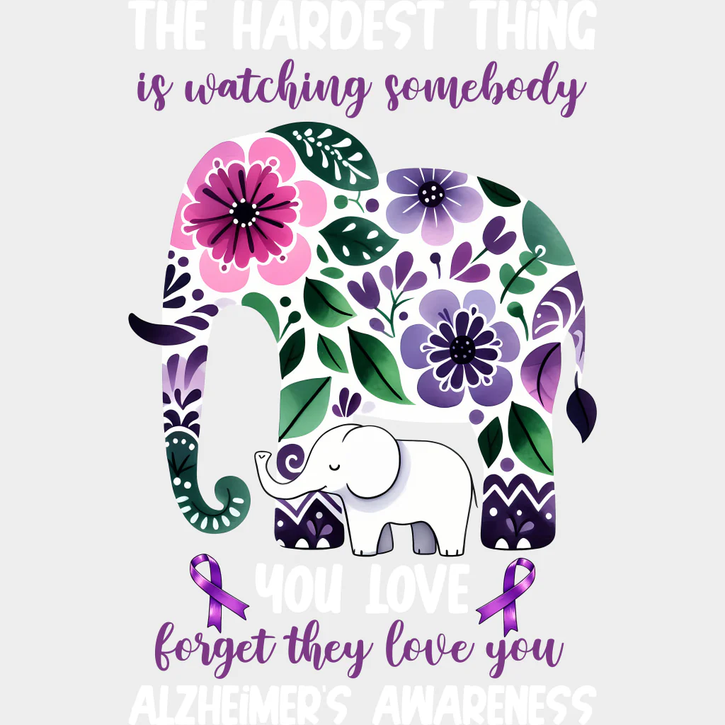 The Hardest Thing Is... - Alzheimer's Awareness DTF Transfer - Image 2