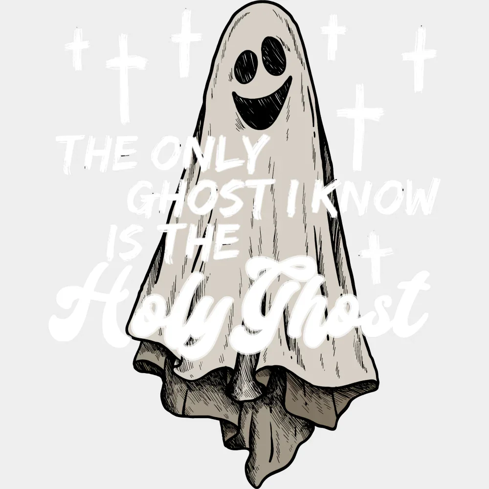 The Only Ghost I Know Is The Holy Ghost - Halloween DTF Transfer - Image 2