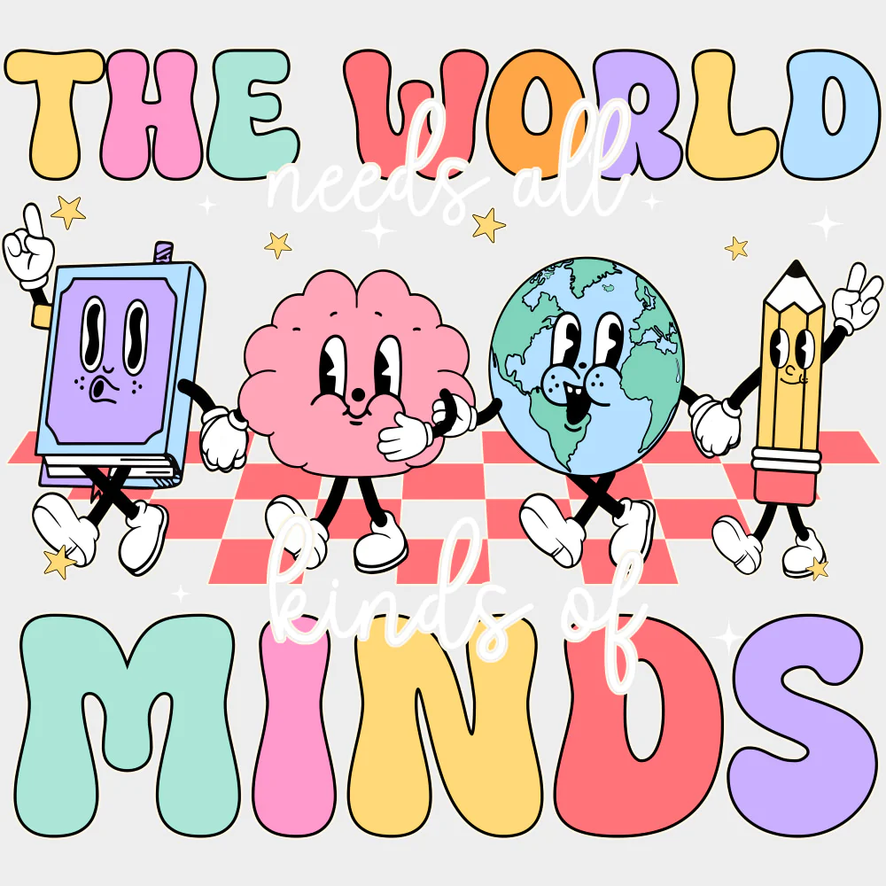 The World Needs All Kinds Of Minds - Special ED DTF Transfers - Image 2