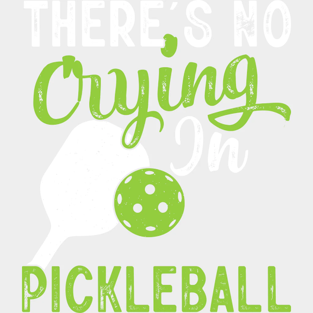 There's No Crying In Pickleball - Pickleball DTF Transfers - Image 2