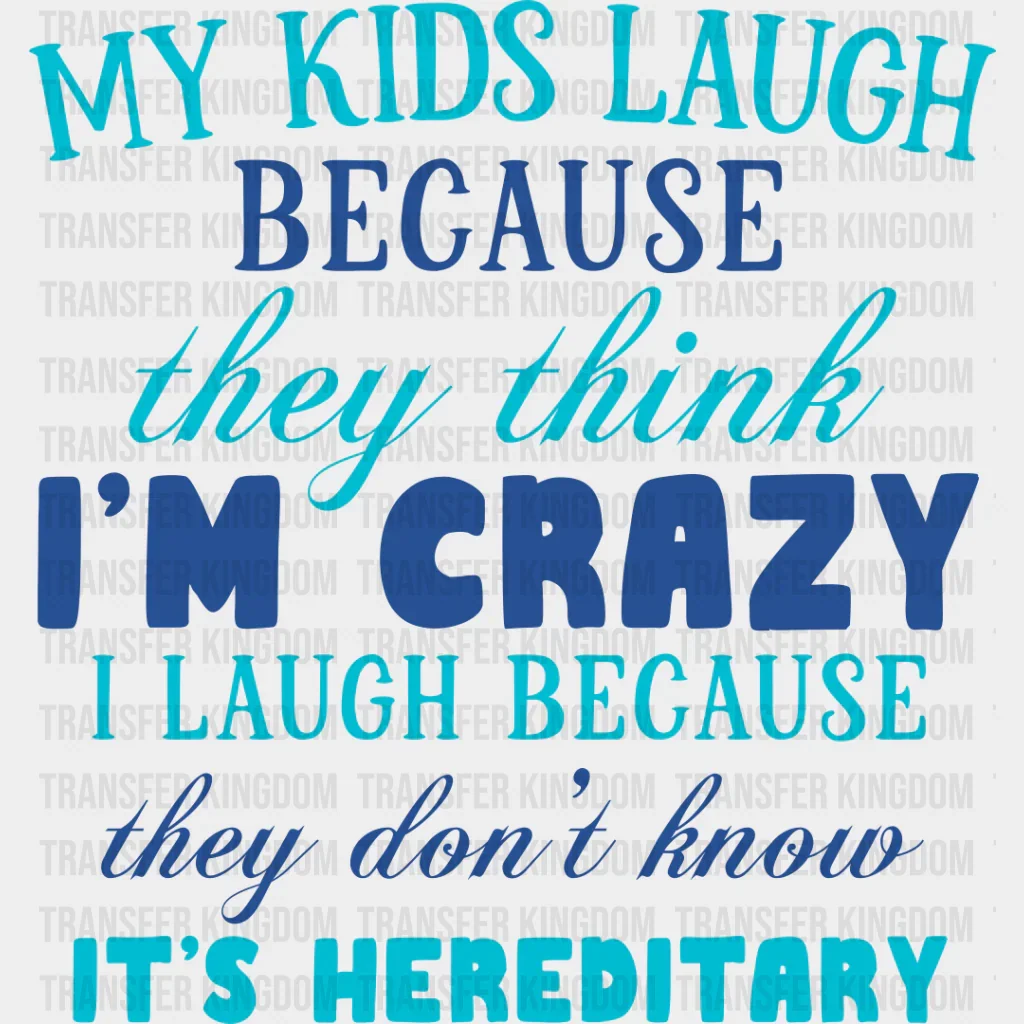 They Think I'm Crazy - Parents DTF heat transfer