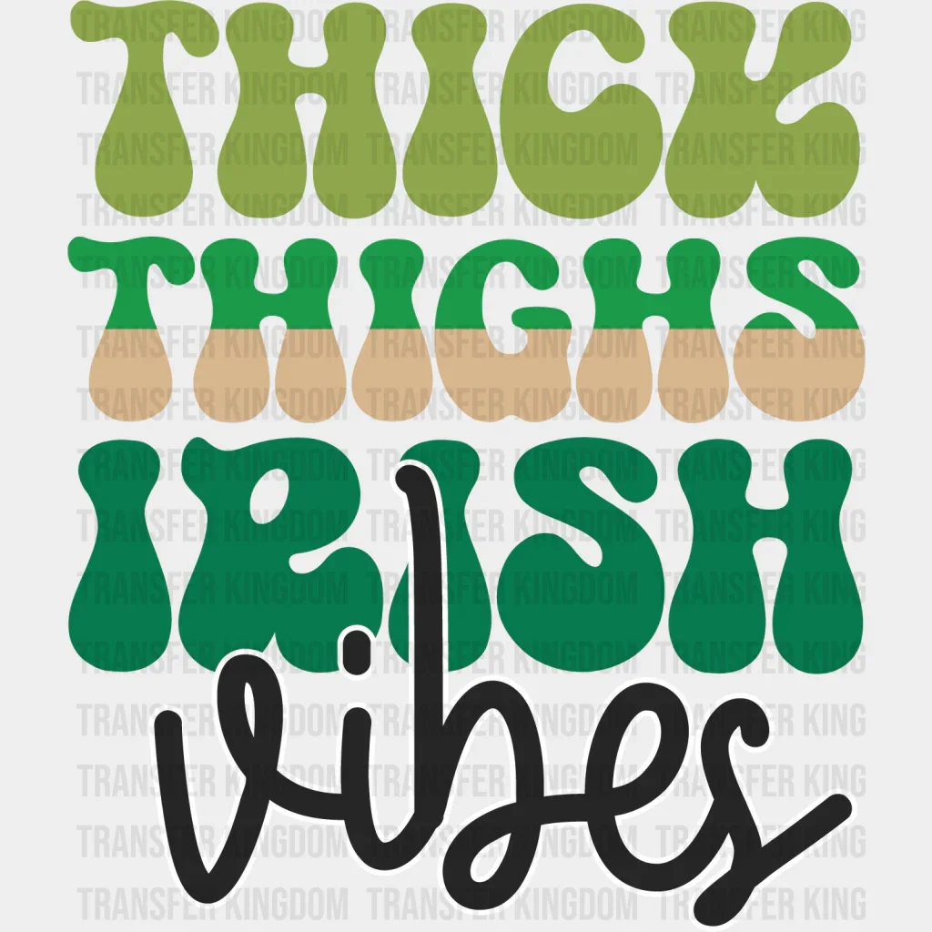 Thick Thighs Irish Vibes St. Patrick's Day Design - DTF heat transfer