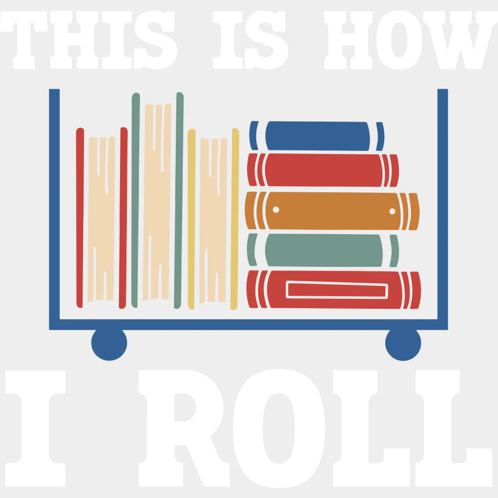 This Is How I Roll, Book Cart - Librarian DTF Transfers - Image 2
