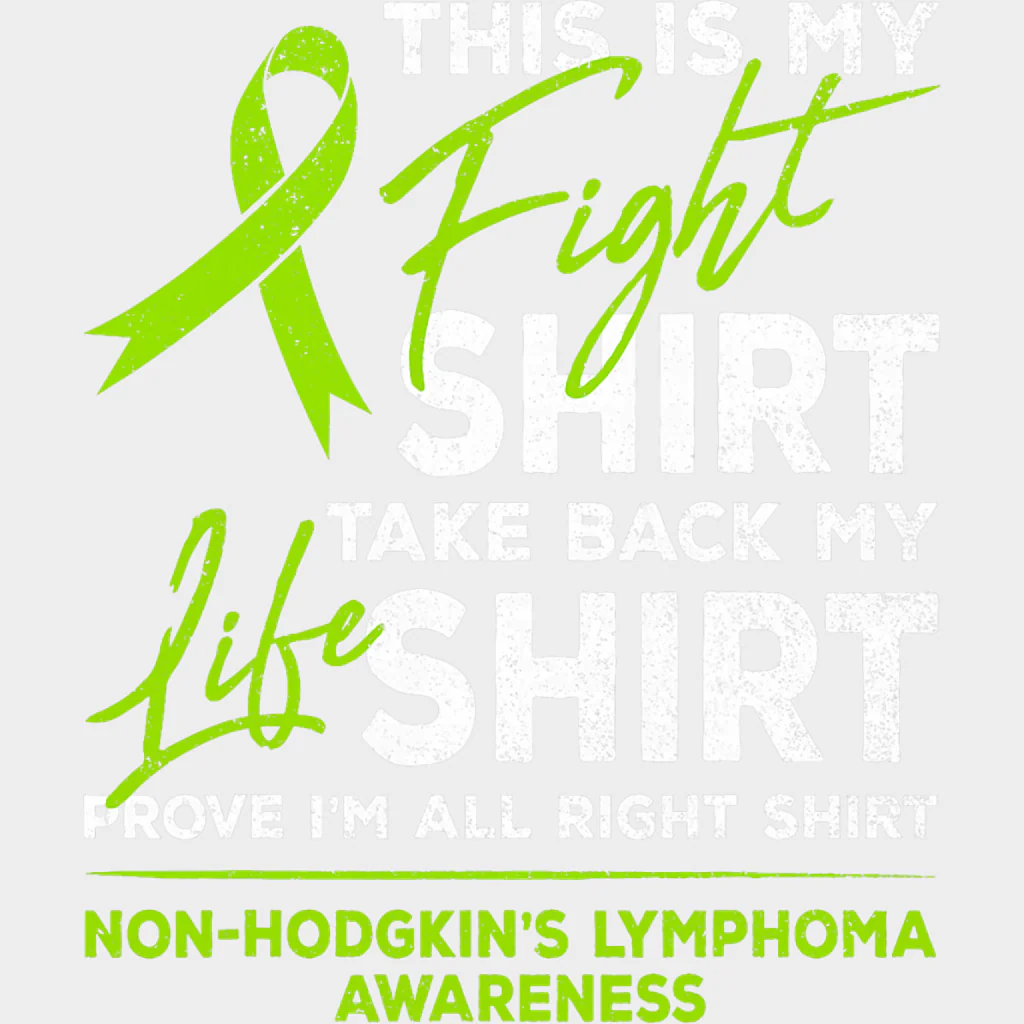 This Is My Fight Shirt, Take Back My Life Shirt, Prove I'm All Right Shirt - Lymphoma DTF Transfers - Image 2