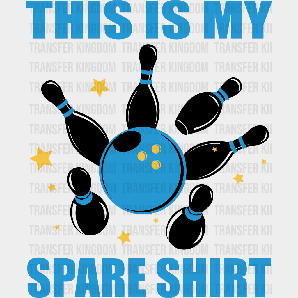 This Is My Spare Shirt - Bowling DTF Transfers